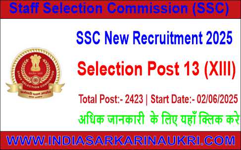 Staff Selection Commission SSC Selection Post 13 Recruitment 2025 Apply Online for 2423 Posts (10th, 12th and Graduation)